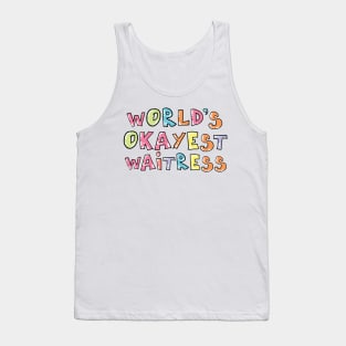 World's Okayest Waitress Gift Idea Tank Top